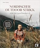 Strickbuch – Nordischer Outdoor-Strick für die ganze Familie: Kuschelige Pullover und warme Jacken gegen Wind und Wetter stricken. Nordisch Stricken leicht gemacht