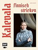 Kalevala – Finnisch stricken von Laine: Pullover, Cardigans, Socken und mehr stricken in den Größen XXS–5XL – alle Muster inspiriert vom finnischen Epos mit stimmungsvollen Geschichten